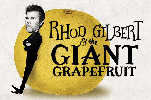 Rhod Gilbert & </br> The Giant Grapefruit - 25th Apr 2024 8:00PM