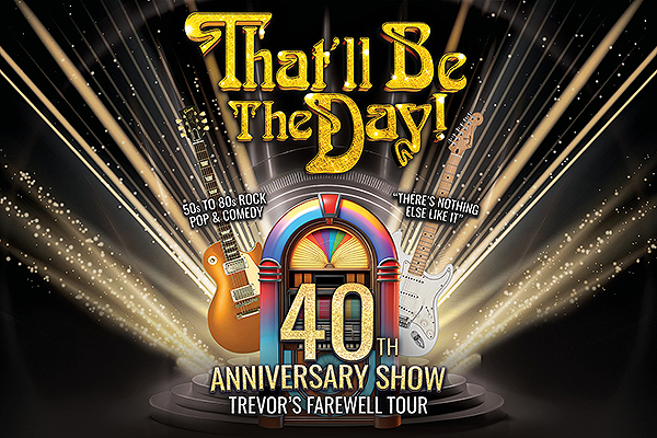 That’ll Be The Day – 40th Year Anniversary Tour -  2ail Mai 2026 7:30PM